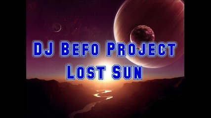 Dj Befo Project - Lost Sun (bulgarian trance music)