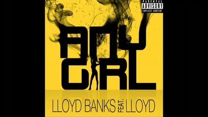 Lloyd Banks - Any Girl Feat. Lloyd