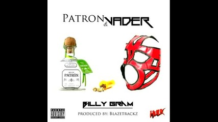 Billy Gram - Patron & Vader (prod. by Blazetracks) [new 2013]