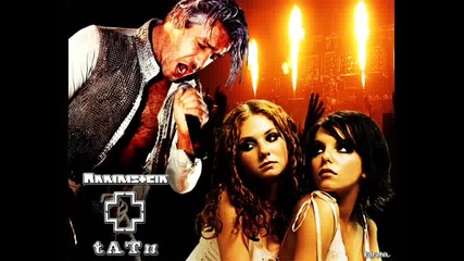 All About What ? ( t.a.t.u. + rammstein mix ) 