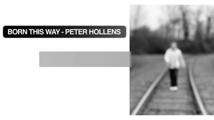 Lady Gaga - Born This Way - Cover By Peter Hollens!