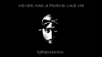 2 Pac - Friend Like Me (2016)