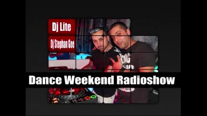Dance Weekend Radioshow With Dj Lite vs. Stephan Gee - Alpha Radio 08-06-2011