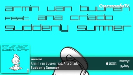 Armin van Buuren feat. Ana Criado - Suddenly Summer (original Mix)