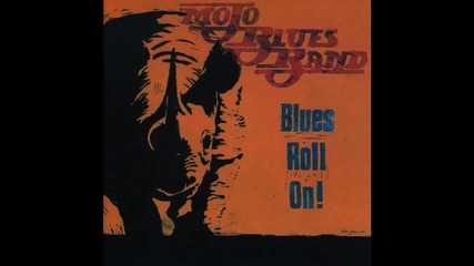 Mojo Blues Band - I Stay Mad