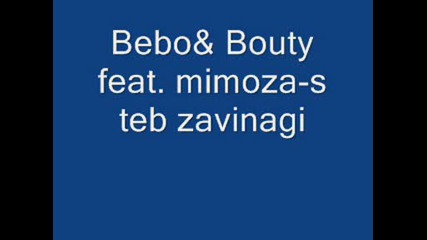 bebo bouty feat. mimoza - s teb zavinagi