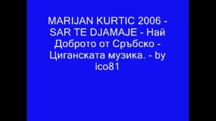 Marijan Kurtic 2006 - Sar Te Djamaje - by ico81