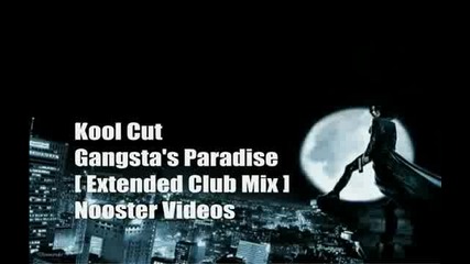 Kool Cut - Gangsta`s Paradise [ Dance Version ]