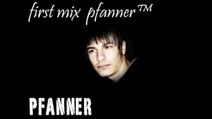 • ¤| pfanner music™ - first minimal mix |¤ •