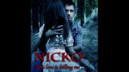 Nicko – This Love Is Killing Me