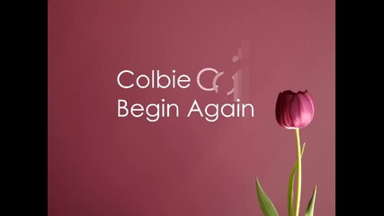 Colbie Caillat - Begin Again (lyrics on screen)