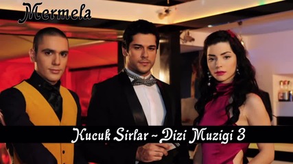 Kucuk Sirlar - Dizi Muzigi 3