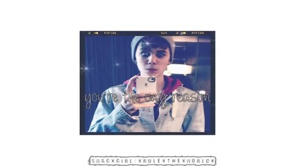 You are the only reason|| Justin Bieber