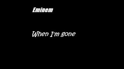 Eminem - When Im Gone