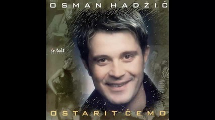 Osman Hadzic - S pjesmom i gitarom - (audio 2000) Hd