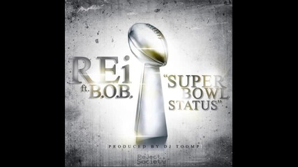 *2013* Rei ft. b.o.b - Super bowl status
