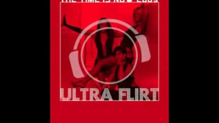 Ultra Flirt - The Time is now 2009 Pete Sheppibone Radio Edit