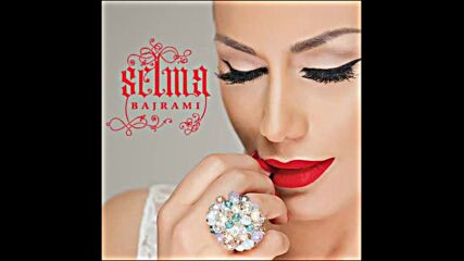 Selma Bajrami - Da Mi Je.mp4