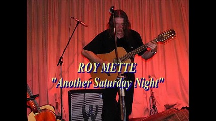 Roy Mette - Another Saturday Night