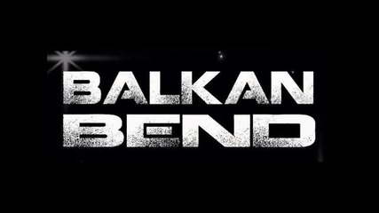 Balkan bend - Kafanska- Кръчмарска!!