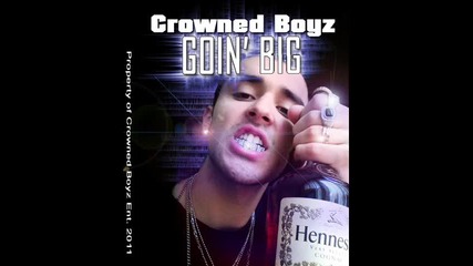 Crowned Boyz - Goin' Big