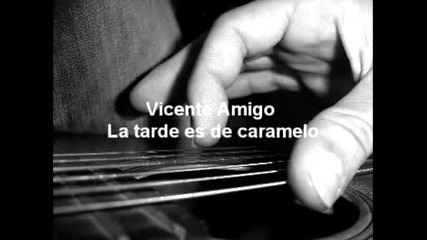 Vicente Amigo - La tarde es de caramelo