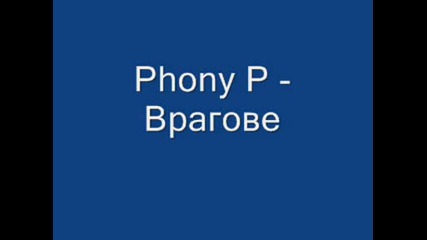 Phony P - Врагове