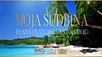 Dj Sns feat Milos Stojkovic - Moja Sudbina Official Audio