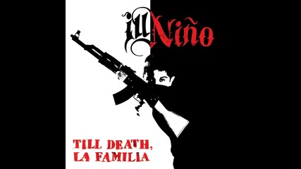 Ill Nino - Pray I Don't Find You