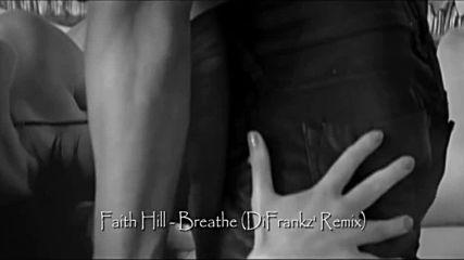 Faith Hill - Breathe Difrankz Remix