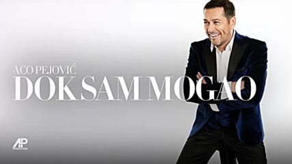Aco Pejovic - Dok sam mogao (official Audio 2024).mp4