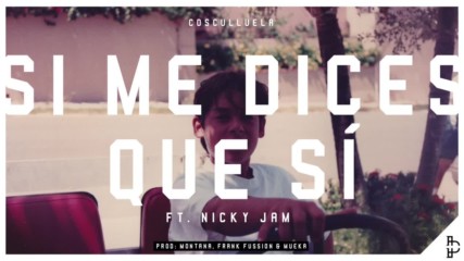 Si Me Dices Que Si feat. Nicky Jam - Cosculluela Audio Oficial