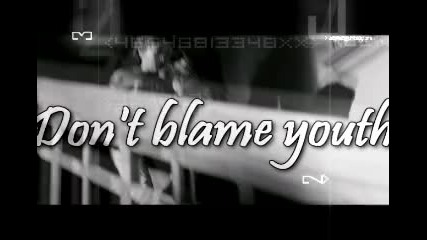 Don t Blame Youth [ Не обвинявай себе си ] И Н Т Р О