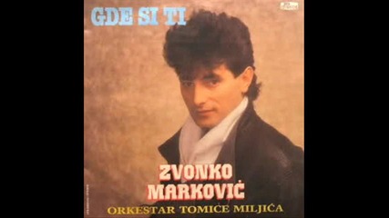 Zvonko Markovic - Gde si ti. - by ico81