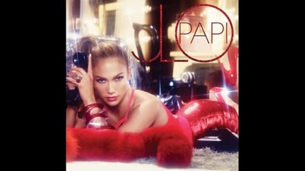 Jennifer Lopez - Papi ( Audio)
