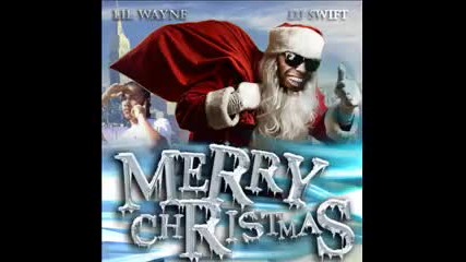 Lil Wayne - Merry Christmas [ високо качество ]