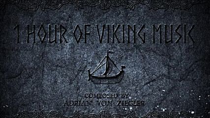 1 Hour of Nordic_viking Music by Adrian von Ziegler