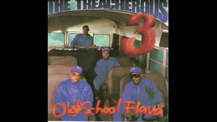 The Treacherous Three - Old School Flava