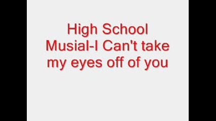High School Musical I Cant Take My Eyes Off Of You