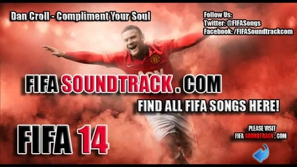 Dan Croll - Compliment Your Soul - Fifa 14 Soundtrack