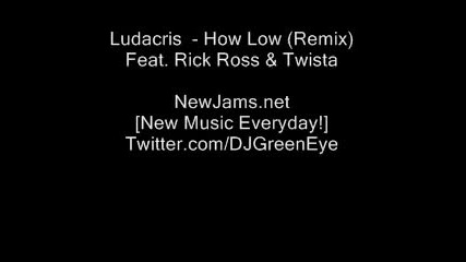 Ludacris - How Low Remix Feat. Rick Ross Twista New 2010