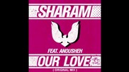 Sharam ft. Anousheh - Our Love ( Original Mix ) [high quality]