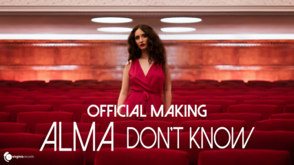 ALMA - Don't Know (Official Making)