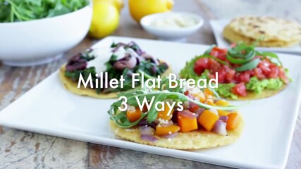 Millet Flat Bread 3 Ways.mp4