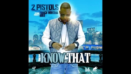 2 Pistols ft. French Montana - Know That