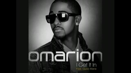 Omarion I Get It In Feat Gucci Mane