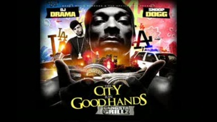 Snoop Dogg Ft.dj Drama - The City Is In Good Hands