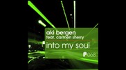 Aki Bergen ft. Carmen Sherry - Into My Soul ( Original Mix ) [high quality]