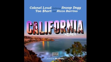 *2016* Colonel Loud ft. Too Short, Snoop Dogg & Ricco Barrino - California ( Remix )