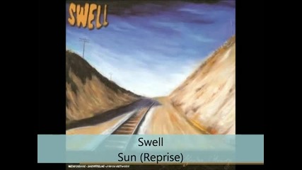 Swell - Whenever You_re Ready - Sun (reprise)
